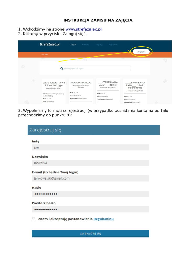Instrukcja zapisu na zajęcia. Wchodzimy na stronę www.strefazajec.pl. Klikamy w przycisk "Zaloguj się". Wypełniamy formularz rejestracji (w przypadku posiadania konta na portalu przechodzimy do punktu 8). 